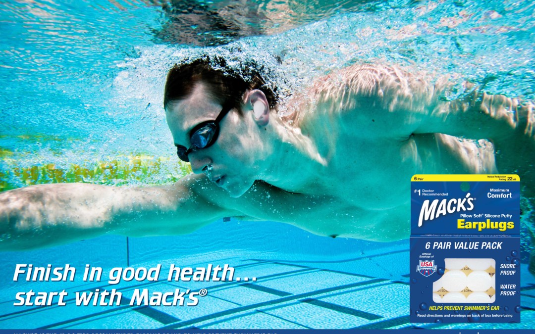 Finish in good health… Start with Mack’s. Swimming ear plugs.