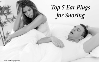Top 5 Ear Plugs For Snoring
