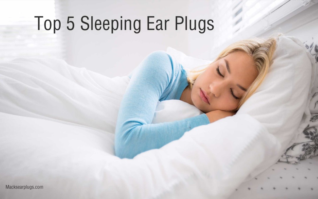 Top 5 Sleeping Ear Plugs