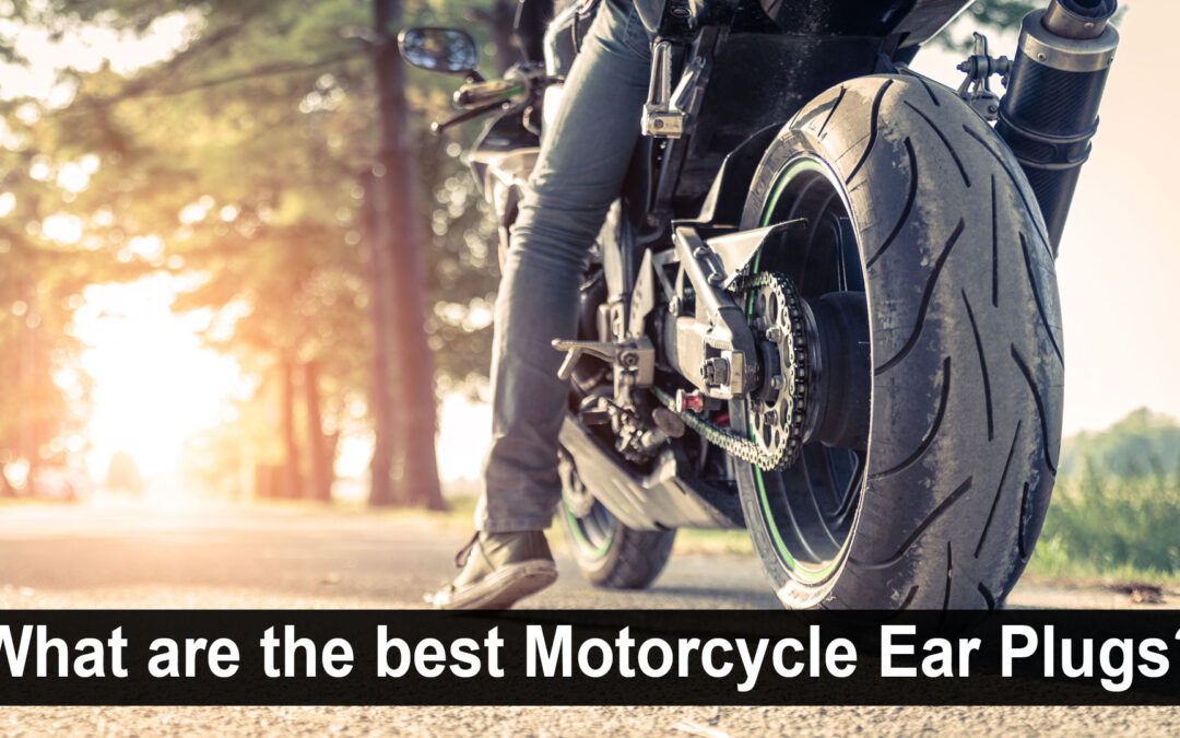 What-are-the-best-Motorcycle-Ear-Plugs