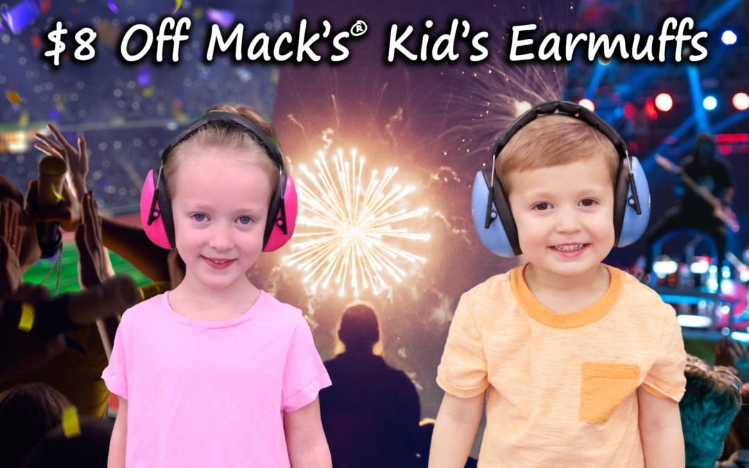 $8 Off Mack’s® Kids Earmuffs while supplies last!