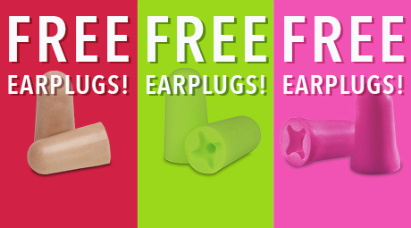 FREE EAR PLUGS GIVEAWAY >