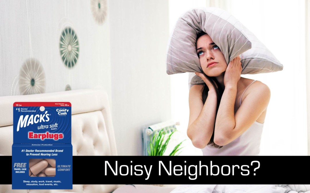 Noise Reduction Ear Plugs Noisy Neighbors